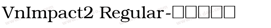 VnImpact2 Regular字体转换